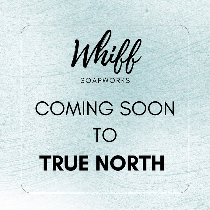 Coming Soon to True North!